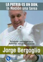LA PATRIA ES UN DON, La Nación una tarea (Jorge Bergoglio)