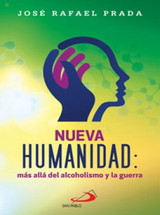 NUEVA HUMANIDAD: Más allá del alcoholismo y la guerra