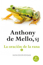 LA ORACION DE LA RANA 1. ANTHONY DE MELLO, SJ