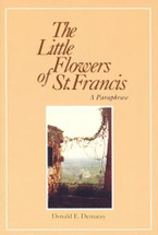 THE LITTLE FLOWERS OF ST FRANCIS. A paraphrase
