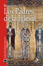 LOS PADRES DE LA IGLESIA. De Clemente de Roma a san Agustin