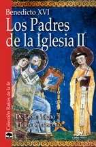 LOS PADRES DE LA IGLESIA II. De Leon Magno a Juan Damasceno