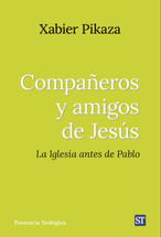 COMPAÑEROS Y AMIGOS DE JESUS. La Iglesia antes de Pablo.