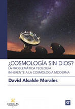 COSMOLOGIA SIN DIOS? La problematica teologica inherente a la cosmologia moderna.
