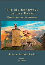 THE SIX DOORWAYS OF THE ENEMY.  Experiences of an exorcist