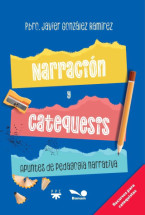 NARRACION Y CATEQUESIS. Apuntes de pedagogia narrativa.