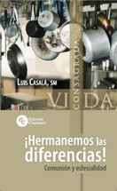 HERMANEMOS LAS DIFERENCIAS! Comunion y eclesialidad. (Vida Consagrada)