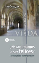 NOS ANIMAMOS A SER FELICES? Encrucijada y transfiguracion. (Vida Consagrada)
