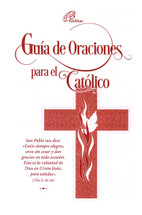 GUIA DE ORACIONES PARA EL CATOLICO