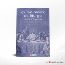 CURSO BASICO DE LITURGIA DESDE LA EUCARISTIAN