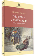 VIOLENTAS Y VIOLENTADAS. Biblia, violencia y mujer.