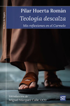 TEOLOGIA DESCALZA. Mis reflexiones en el Carmelo