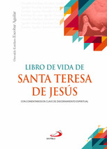 LIBRO DE VIDA DE SANTA TERESA DE JESUS (Con comentarios en clave de discernimiento espiritual)