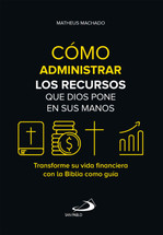 COMO ADMINISTRAR LOS RECURSOS QUE DIOS PONE EN SUS MANOS. Transforme su vida financiera con la Biblia como guia.