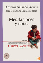 MEDITACIONES Y NOTAS. DE LOS EJERCICIOS ESPIRITUALES DE CARLO ACUTIS