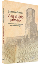 VIAJE AL SIGLO PRIMERO. Un encuentro personal con Jesus y sus primeros testigos.