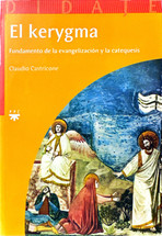 EL KERIGMA. Fundamentos de la evangelizacion y la catequesis.