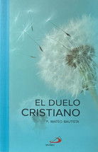 EL DUELO CRISTIANO. P. Mateo Bautista