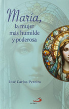 MARIA, LA MUJER MAS HUMILDE Y PODEROSA