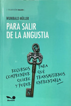 PARA SALIR DE LA ANGUSTIA. Recursos para comprender que quiere transmitirnos y poder enfrentarla.