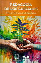 PEDAGOGIA DE LOS CUIDADOS. Del y en el encuentro catequisitico.