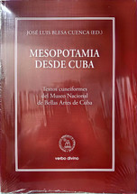 MESOPOTAMIA DESDE CUBA. Textos cuneiformes del museo nacional de Bellas Artes de Cuba.