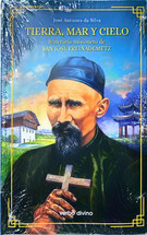 TIERRA, MAR Y CIELO. Itinerario misionero de San Jose Freinademetz