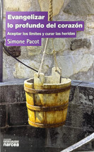 EVANGELIZAR LO PROFUNDO DEL CORAZON. Aceptar los limites y curar las heridas