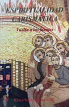 ESPIRITUALIDAD CARISMATICA. Vuelta a las fuentes.
