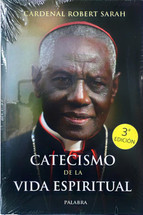 CATECISMO DE LA VIDA ESPIRITUAL. Cardenal Robert Sarah