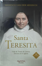 SANTA TERESITA.  Vida de Teresa de Lisieux, Doctora de la Iglesia.