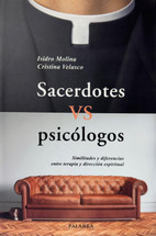 SACERDOTES VS PSICOLOGOS. Similitudes y diferencias entre terapia y direccion espiritual.
