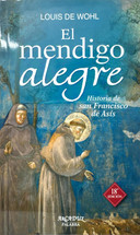 EL MENDIGO ALEGRE. Historia de San Francisco de Asis.