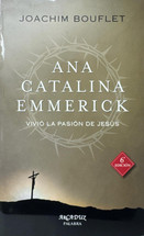 ANA CATALINA EMMERICK. VIVIO LA PASION DE JESUS