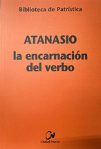 LA ENCARNACION DEL VERBO. ATANASIO