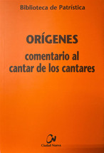 COMENTARIO AL CANTAR DE LOS CANTARES. ORIGENES