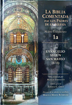 LA BIBLIA COMENTADA POR LOS PADRES DE LA IGLESIA. Nuevo Testamento 1a. Evangelio segun san Mateo (1-13)