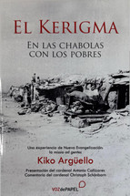EL KERIGMA. EN LAS CHABOLAS CON LOS POBRES. Kiko Arguello