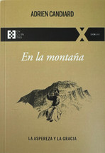 EN LA MONTAÑA. La aspereza y la gracia.