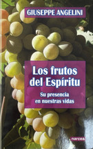 LOS FRUTOS DEL ESPIRITUA SANTO. Su presencia en nuestras vidas.