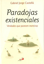 PARADOJAS EXISTENCIALES VERDADES QUE PARECEN MENTIRAS