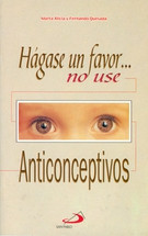 HAGASE UN FAVOR NO USE ANTICONCEPTIVOS
