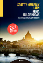 ROMA DULCE HOGAR. Nuestro camino al Catolicismo