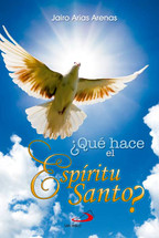 QUÉ HACE EL ESPÍRITU SANTO?