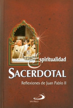 ESPIRITUALIDAD SACERDOTAL. Reflexiones de Juan Pablo II