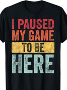 Mardi  I paused my game Graphic T-Shirt Sz. S