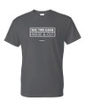 100% pre-shrunk cotton, white imprint on Charcoal Heather 