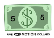 FIVE ProMotion Dollar(s)