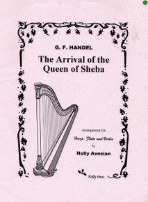 Arrival of the Queen of Sheba (for harp, flute, and violin) by Handel / Holly Avesian 