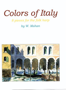 Colors of Italy: 8 pieces for the folk harp by W. Mahan